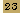 23